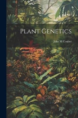 Plant Genetics - John M Coulter - cover