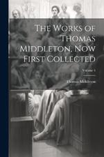 The Works of Thomas Middleton, now First Collected; Volume 4
