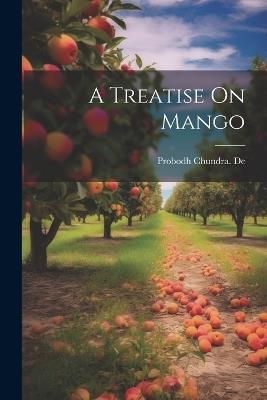 A Treatise On Mango - Probodh Chundra De - cover
