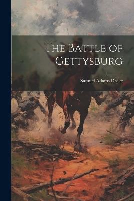 The Battle of Gettysburg - Samuel Adams Drake - cover