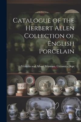 Catalogue of the Herbert Allen Collection of English Porcelain - cover