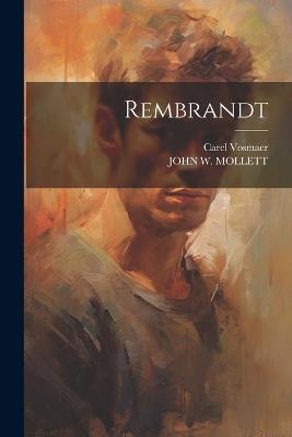 Rembrandt - Carel Vosmaer,John W Mollett - cover