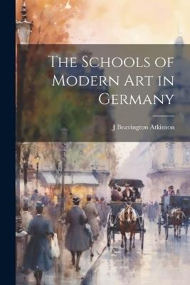 The Schools of Modern art in Germany - J Beavington Atkinson - cover