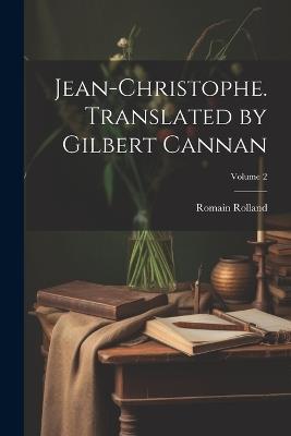 Jean-Christophe. Translated by Gilbert Cannan; Volume 2 - Romain Rolland - cover