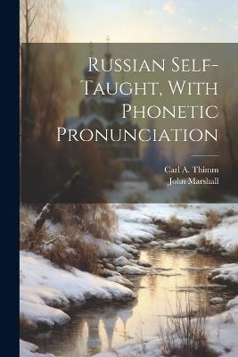 Russian Self-taught, With Phonetic Pronunciation - John Marshall,Carl a Thimm - cover