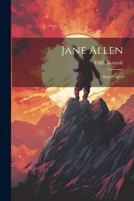 Jane Allen: Right Guard - Edith Bancroft - cover