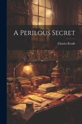 A Perilous Secret - Charles Reade - cover