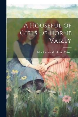 A Houseful of Girls de Horne Vaizey - George de Horne Vaizey - cover