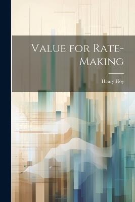 Value for Rate-Making - Henry Floy - cover