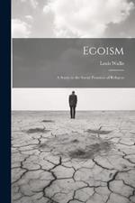 Egoism: A Study in the Social Premises of Religion