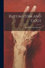 Rheumatism and Gout