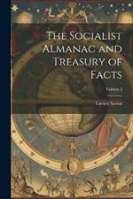 The Socialist Almanac and Treasury of Facts; Volume I
