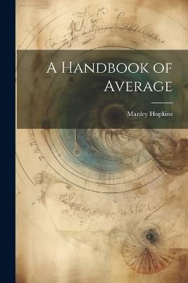 A Handbook of Average - Manley Hopkins - cover