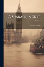 A Summer in Skye; Volume I