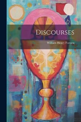 Discourses - William Henry Furness - cover