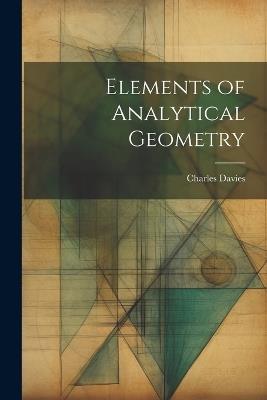Elements of Analytical Geometry - Charles Davies - cover