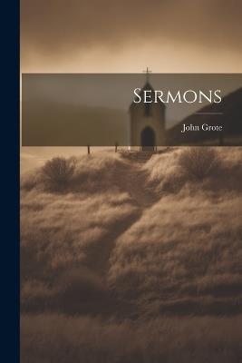 Sermons - John Grote - cover