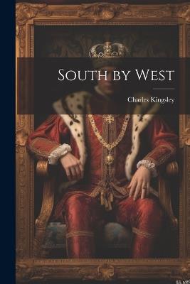 South by West - Charles Kingsley - cover