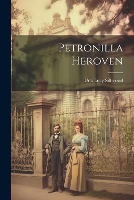 Petronilla Heroven - Una Lucy Silberrad - cover