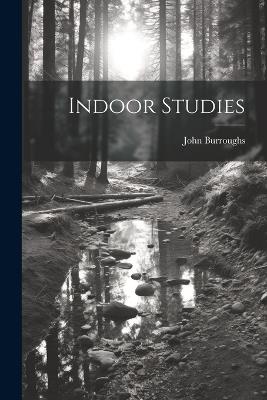 Indoor Studies - John Burroughs - cover