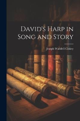 David's Harp in Song and Story - Joseph Waddell Clokey - cover