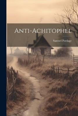 Anti-Achitophel - Samuel Pordage - cover