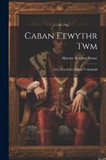 Caban F'ewythr Twm; neu, Fywyd yn Mhlith yr Iselradd