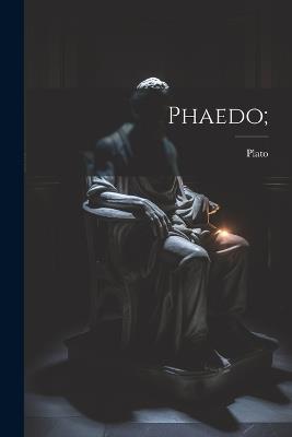 Phaedo; - Plato - cover