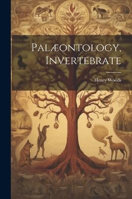 Palæontology, Invertebrate - Woods Henry - cover