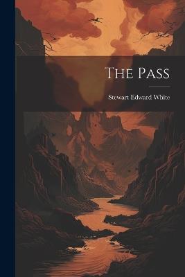 The Pass - Stewart Edward White - cover