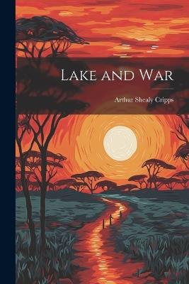 Lake and War - Arthur Shealy Cripps - cover