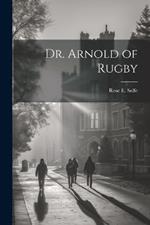 Dr. Arnold of Rugby