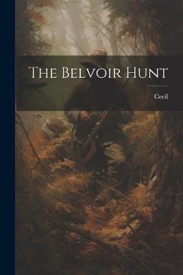 The Belvoir Hunt - Cecil - cover