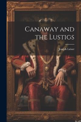 Canaway and the Lustigs - Joseph Leiser - cover