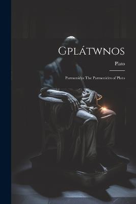 Gplátwnos: Parmenídys The Parmenides of Plato - Plato - cover