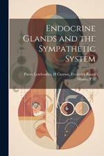 Endocrine Glands and the Sympathetic System