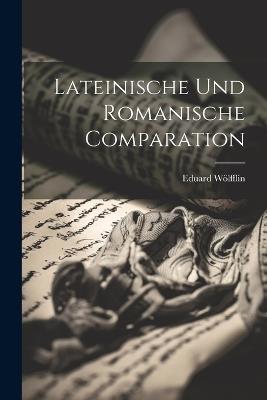 Lateinische und Romanische Comparation - Eduard Wölfflin - cover