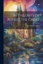 In the Days of Alfred the Great