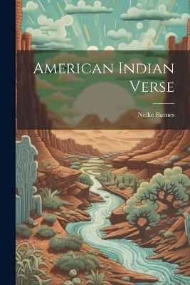 American Indian Verse - Nellie Barnes - cover