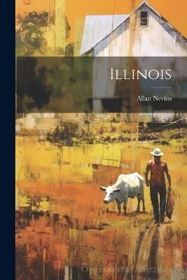 Illinois - Allan Nevins - cover
