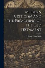 Modern Criticism and the Preaching of the Old Testament