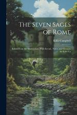The Seven Sages of Rome; Edited From the Manuscripts, With Introd., Notes, and Glossary by Killis Ca