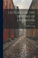 Lectures on the History of Literature
