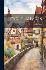 Zwölf Balladen