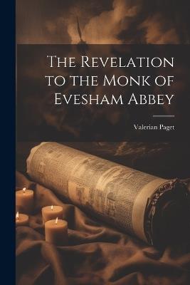The Revelation to the Monk of Evesham Abbey - Valerian Paget - cover