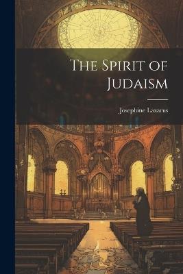 The Spirit of Judaism - Josephine Lazarus - cover
