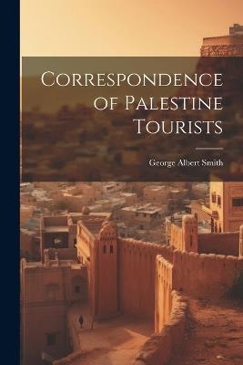 Correspondence of Palestine Tourists - George Albert Smith - cover