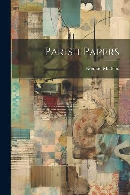 Parish Papers - Norman MacLeod - cover