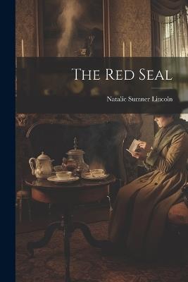 The Red Seal - Natalie Sumner Lincoln - cover
