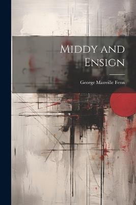 Middy and Ensign - George Manville Fenn - cover